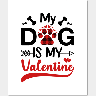 My Dog Is My Valentine Gift for dog lover Posters and Art